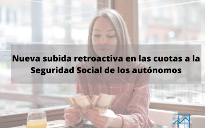 La Seguridad Social aplica una nueva subida retroactiva en la cuota a los autónomos