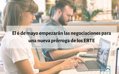 El 6 de mayo empezarán las negociaciones para una nueva prórroga de los ERTE